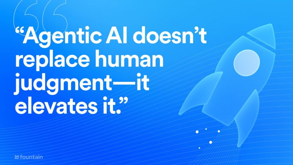 Quote graphic reading: “Agentic AI doesn’t replace human judgment—it elevates it.”