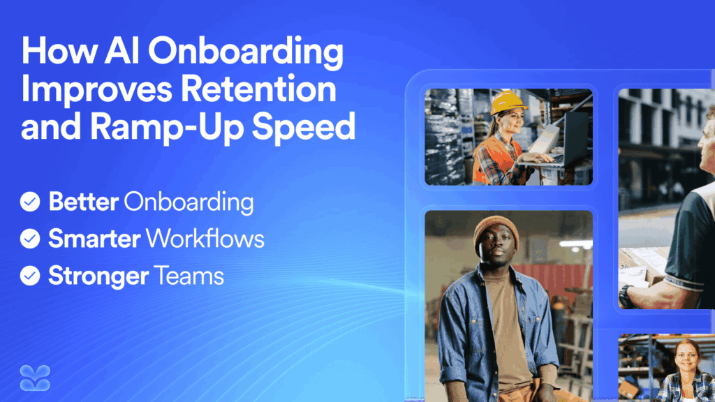 Visual with text stating “How AI Onboarding Improves Retention and Ramp-Up Speed” alongside images of frontline workers and the benefits: better onboarding, smarter workflows, and stronger teams.